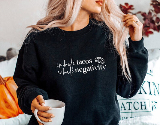 Inhale Tacos, Exhale Negativity